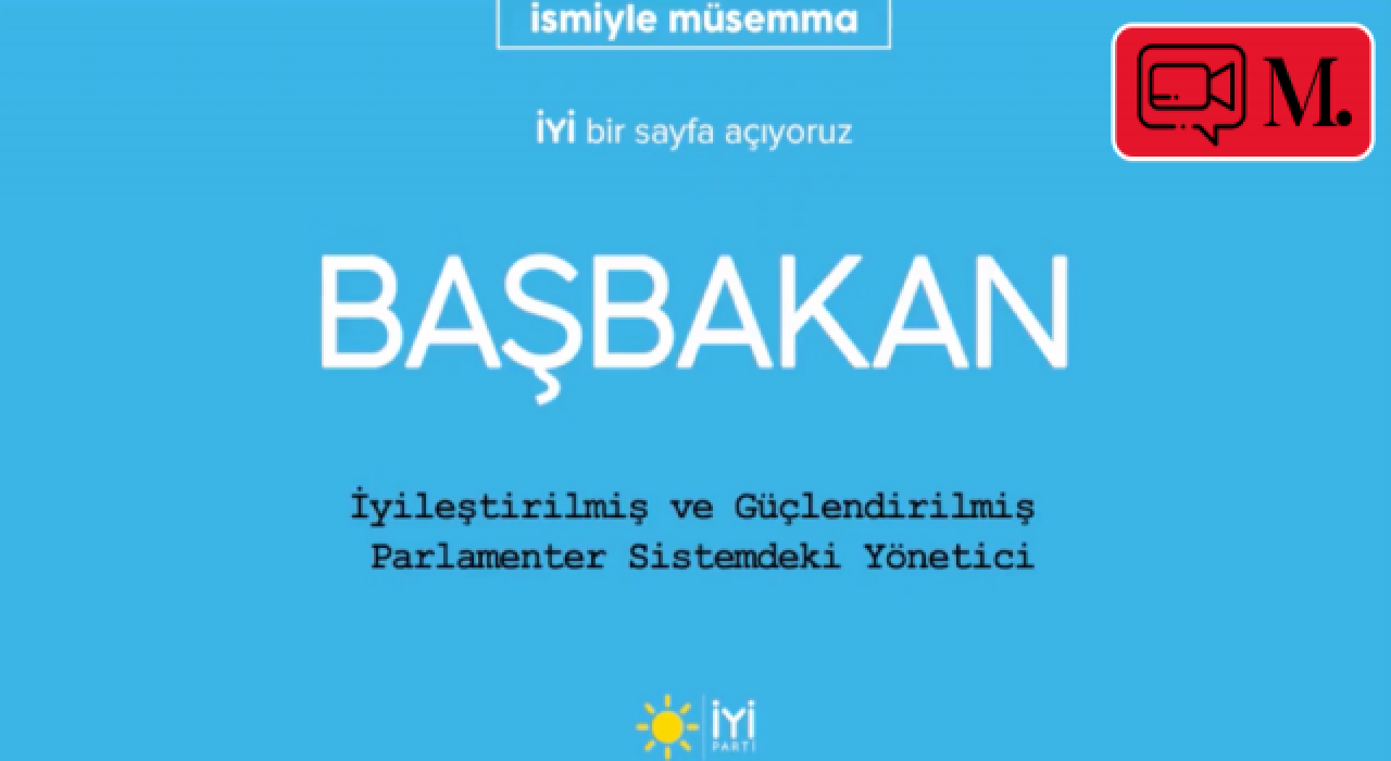 İYİ Parti'den "Başbakan adayı" videosu