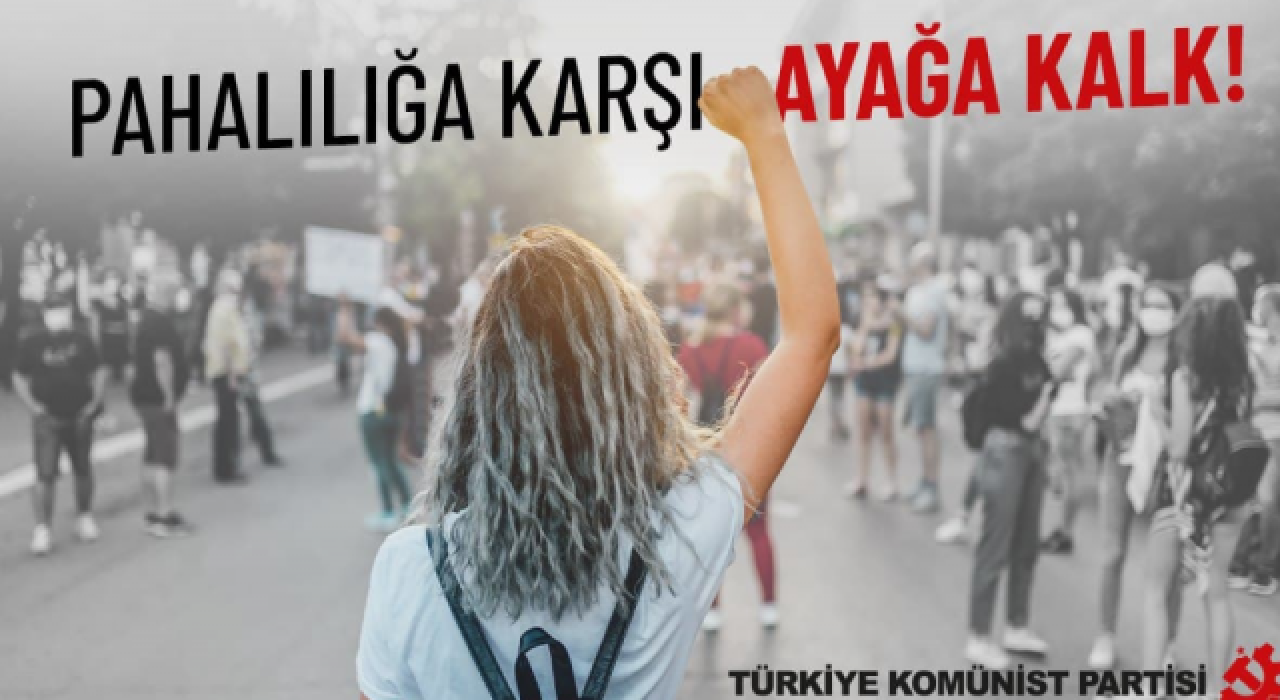 Pahalılığa karşı TKP'den eylem çağrısı