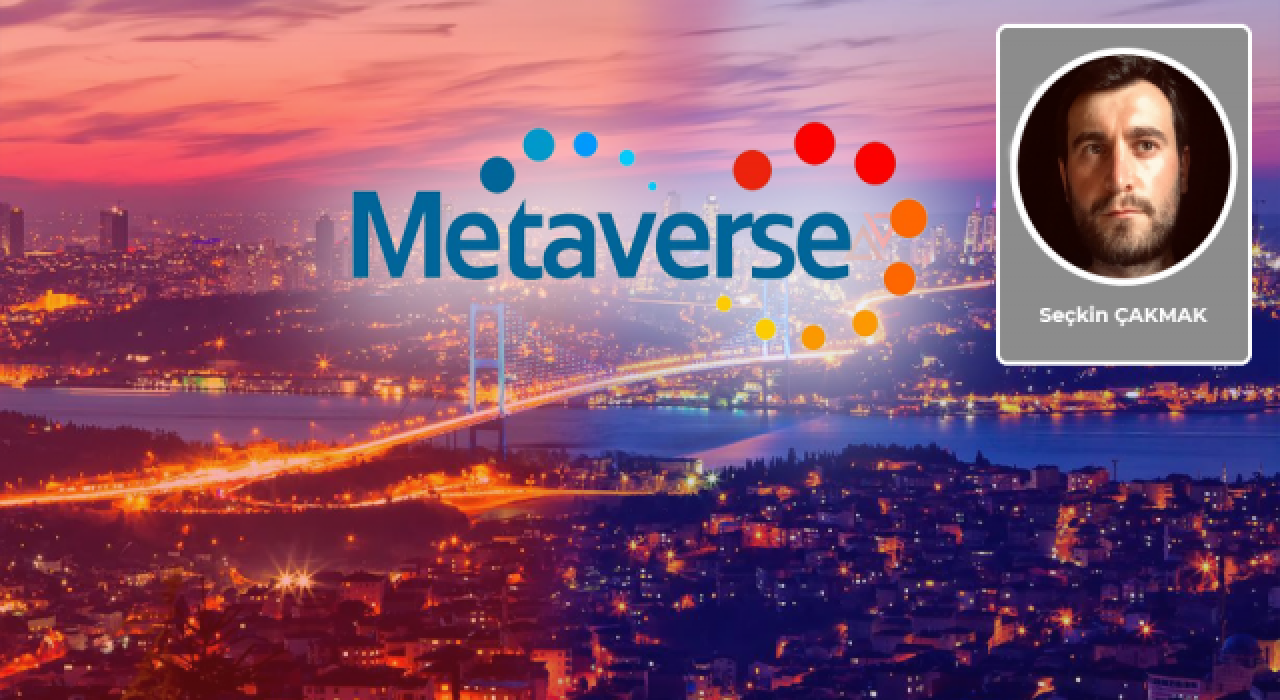 Seçkin Çakmak yazdı: Metaverse arsa çılgınlığı