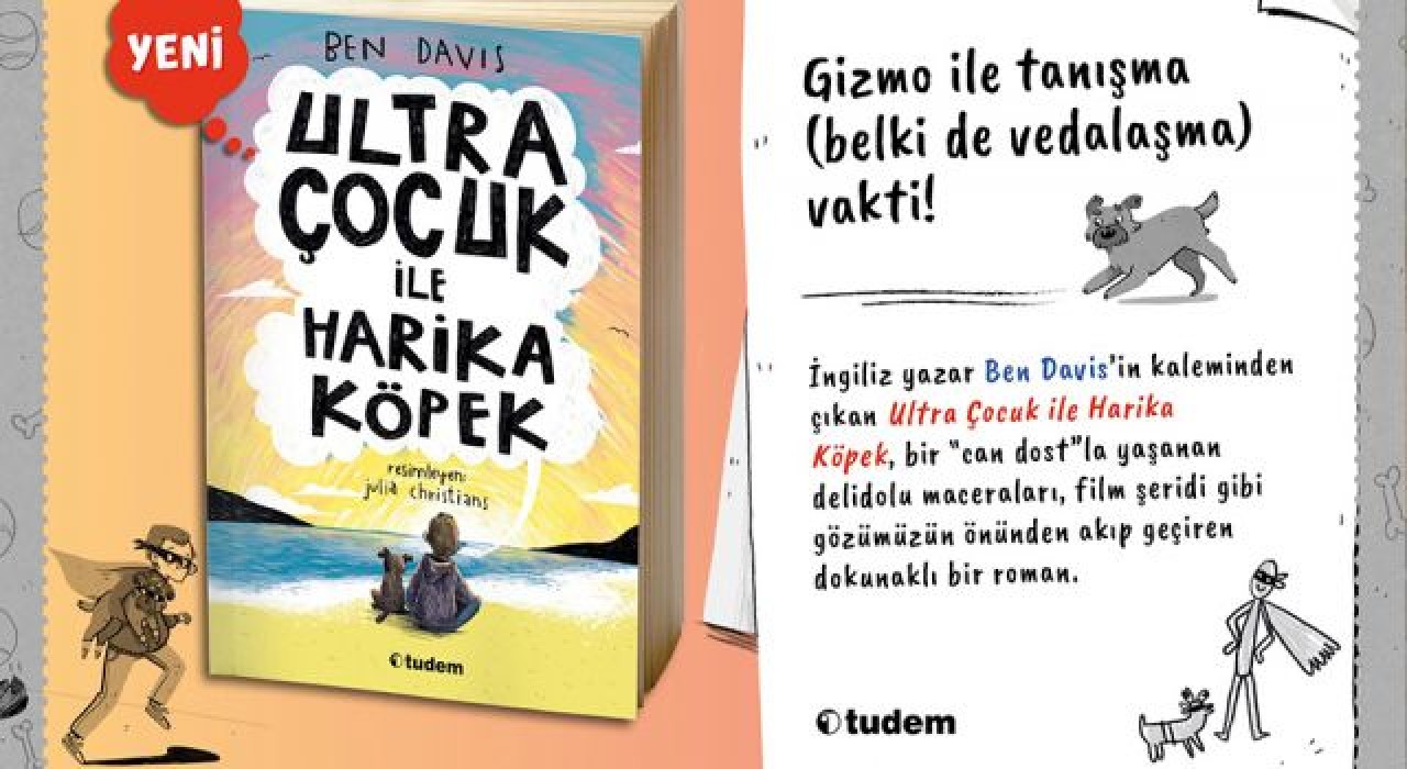 Hafızalardan uzun süre silinmeyecek bir dostluk romanı: Ultra Çocuk ile Harika Köpek