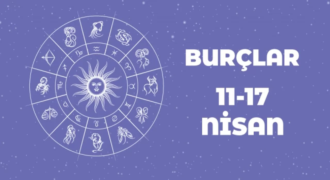 11 – 17 Nisan haftalık burç yorumları