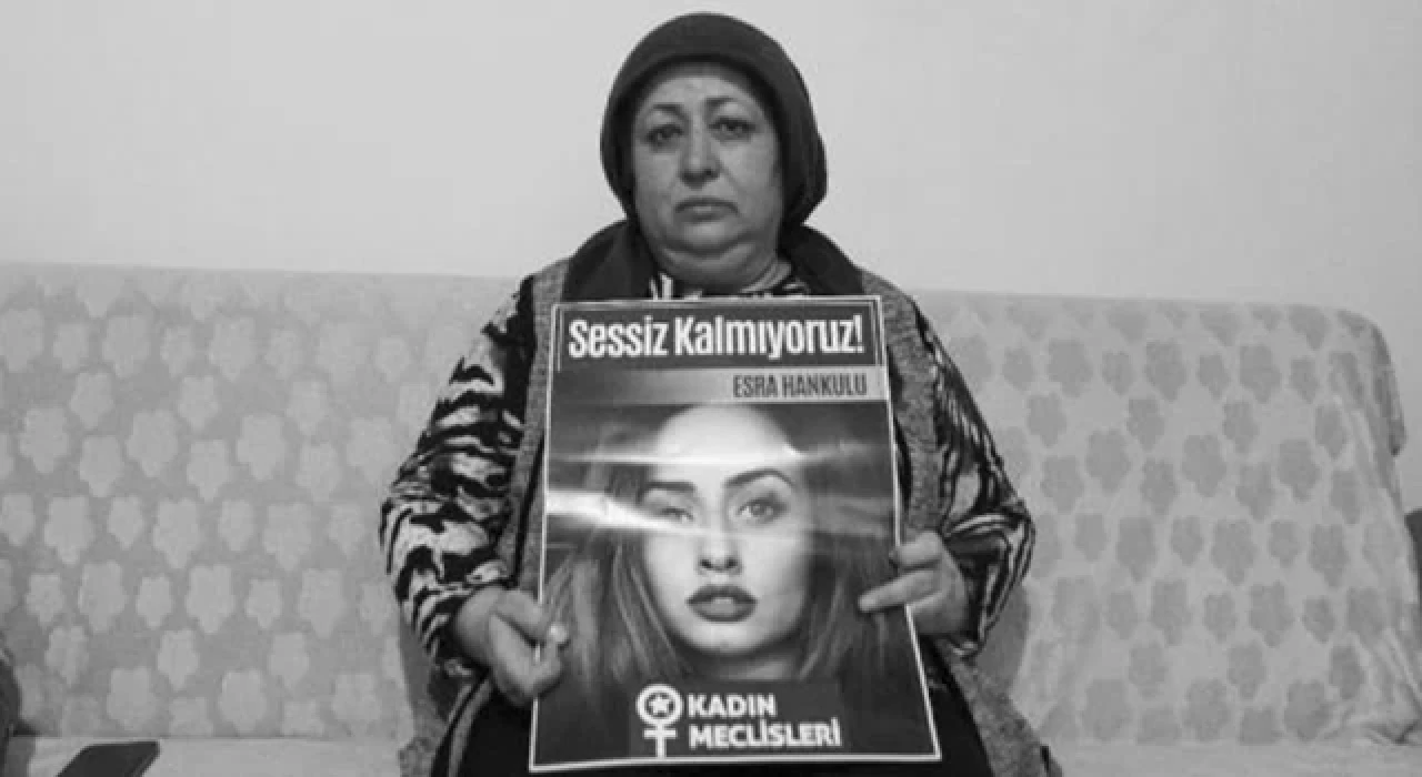 Esra Hankulu'nun annesi, kızının katili için verilen 10 yıllık cezanın ödül olduğunu söyledi