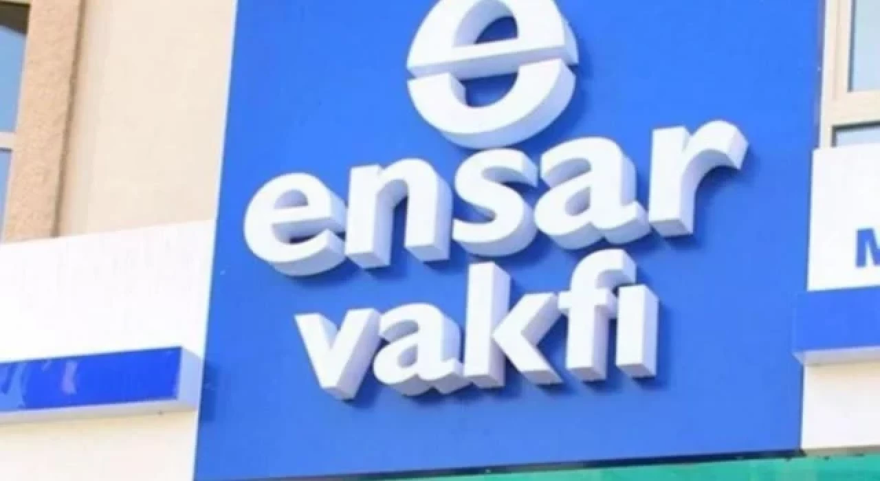 Ensar Vakfı kime ait? Ensar Vakfı nedir, amacı ve faaliyetleri nelerdir?