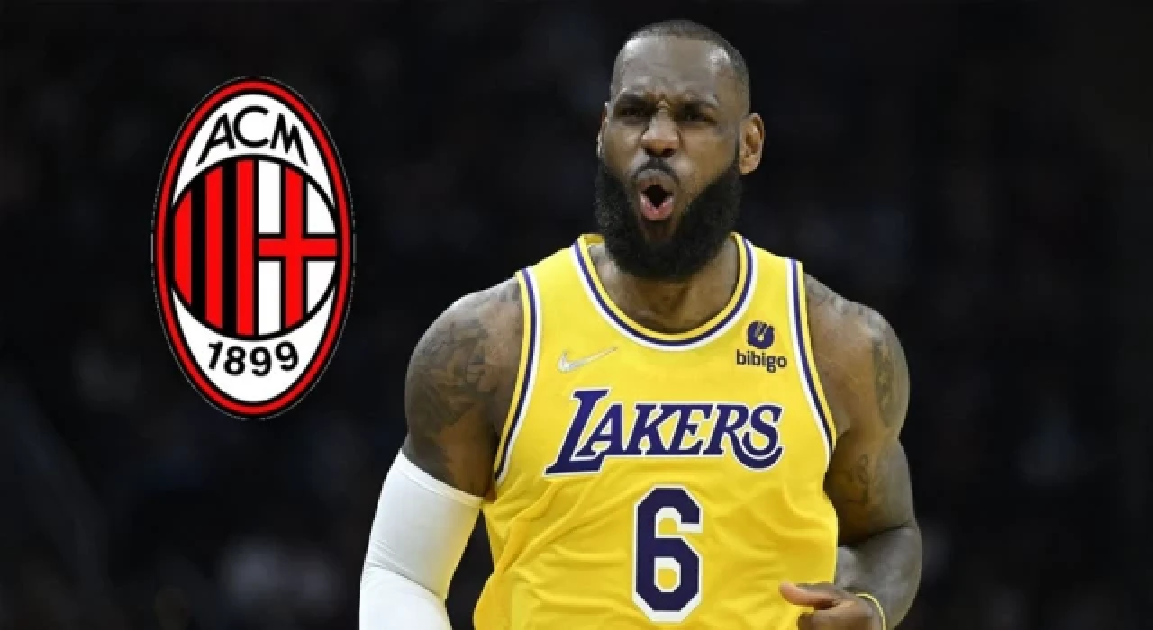 LeBron James, Milan'ı satın almaya hazırlanıyor