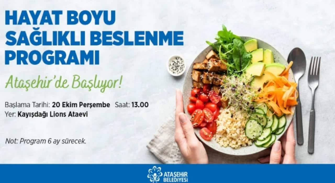 Ataşehir'de "Sağlıklı Beslen Sağlıklı Yaşa Eğitim" programı başlıyor