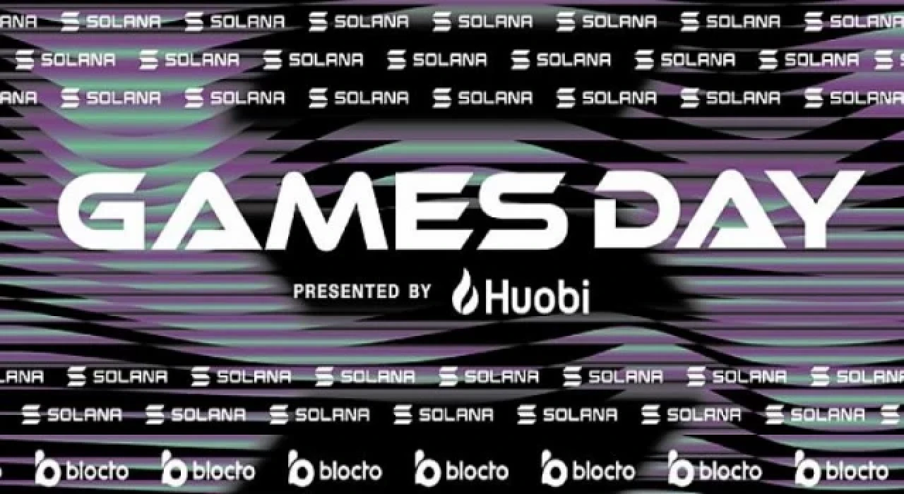 Huobi, Solana Foundation Games Day 2022’nin ana sponsoru oldu