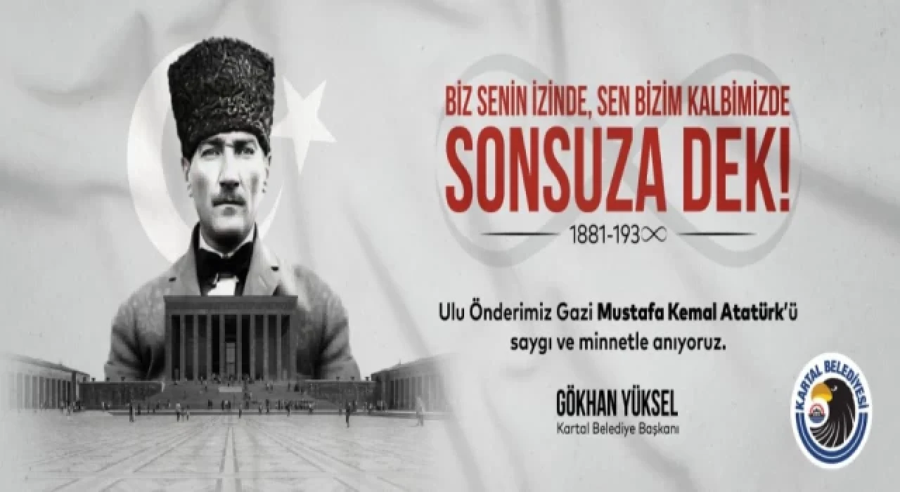 Kartal Belediye Başkanı Gökhan Yüksel'den 10 Kasım mesajı