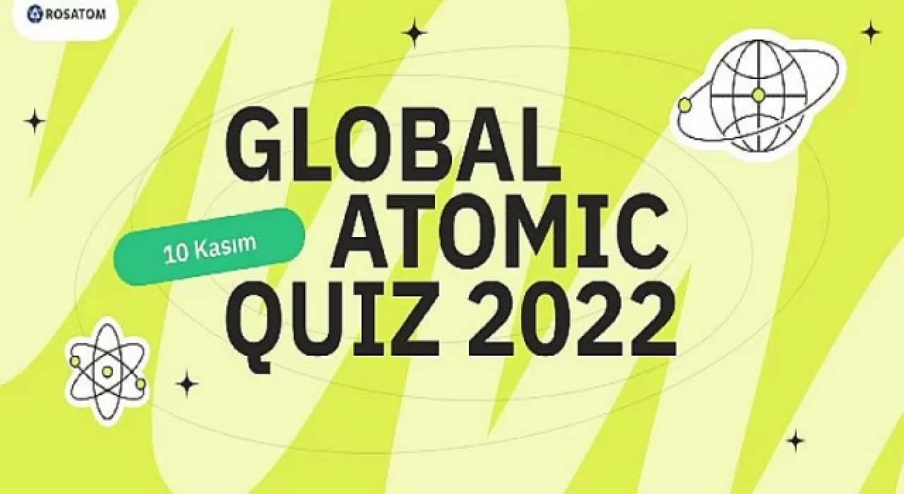 Rosatom 10 Kasım Dünya Bilim Günü’nde Atomic Quiz Etkinliği Düzenliyor