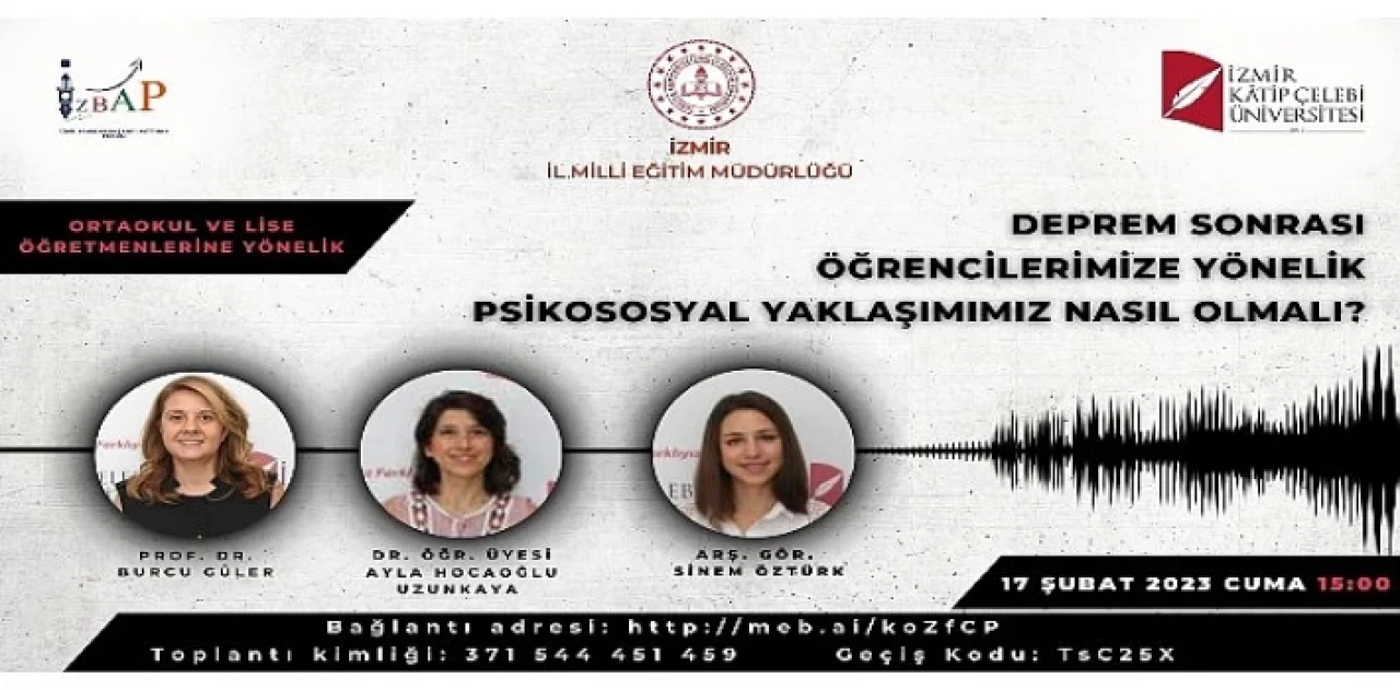 İzmir İl Milli Eğitim Müdürlüğünden ”Deprem Sonrası Psikososyal Yaklaşımlar” İçerikli Webinar Faaliyetleri