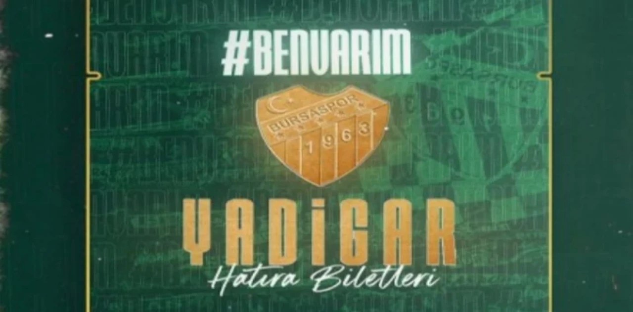 Bursaspor’un ’Yadigar’ biletleri satışta!