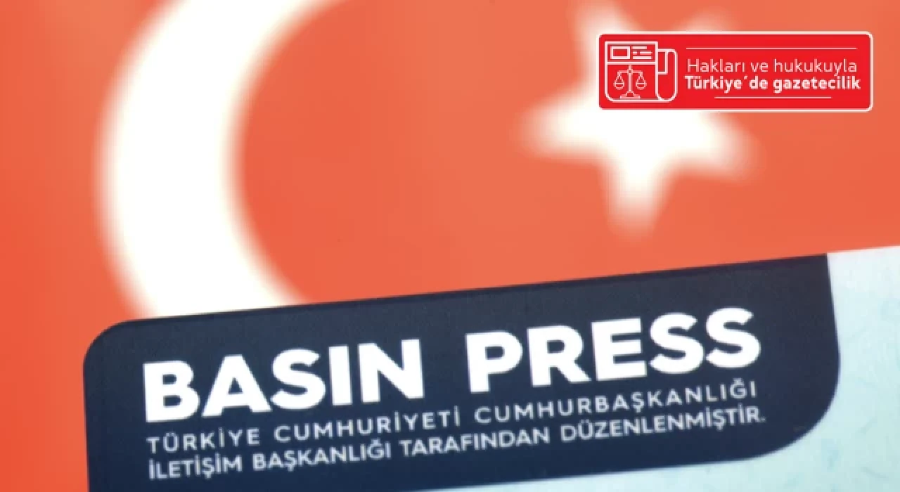 Gazeteciye engel, “çaycıya çorbacıya basın kartı”