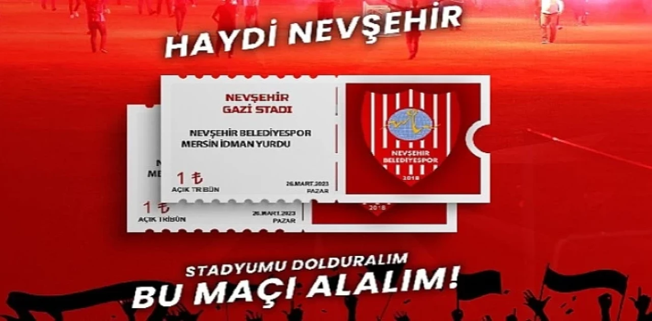 Nevşehir Belediyespor Yönetimi Yeni Mersin İdmanyurdu Maçı Biletlerini 1 TL’ye İndirdi