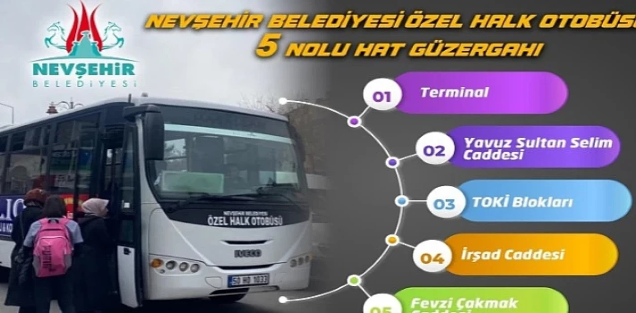 Nevşehir Belediyesi denetim ve kontrolünde hizmet vermekte olan özel halk otobüsleri 5 nolu hattında değişikliğe gidildi