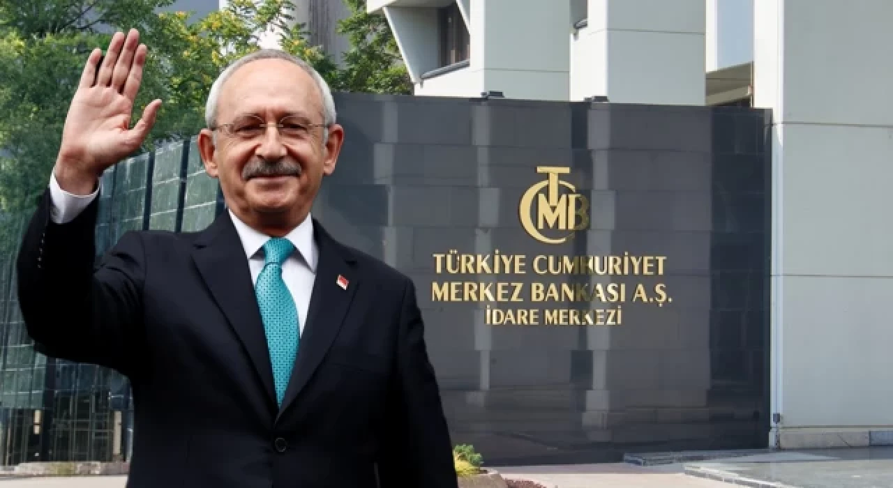 Kılıçdaroğlu: Merkez Bankası nihayet asli görevini hatırlamış görünüyor