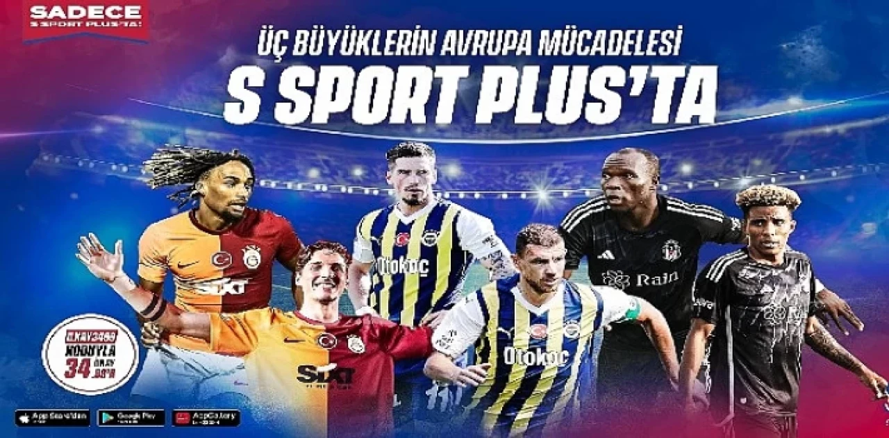 Üç büyükler Avrupa’da sezonu S Sport Plus’ta açıyor