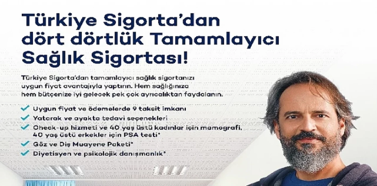 Türkiye Sigorta’dan Kapsamlı Tamamlayıcı Sağlık Sigortası