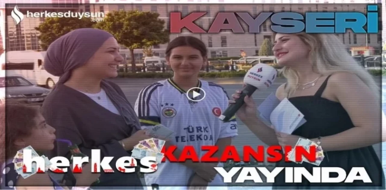 Kayseri’de Herkes Kazansın sevinci