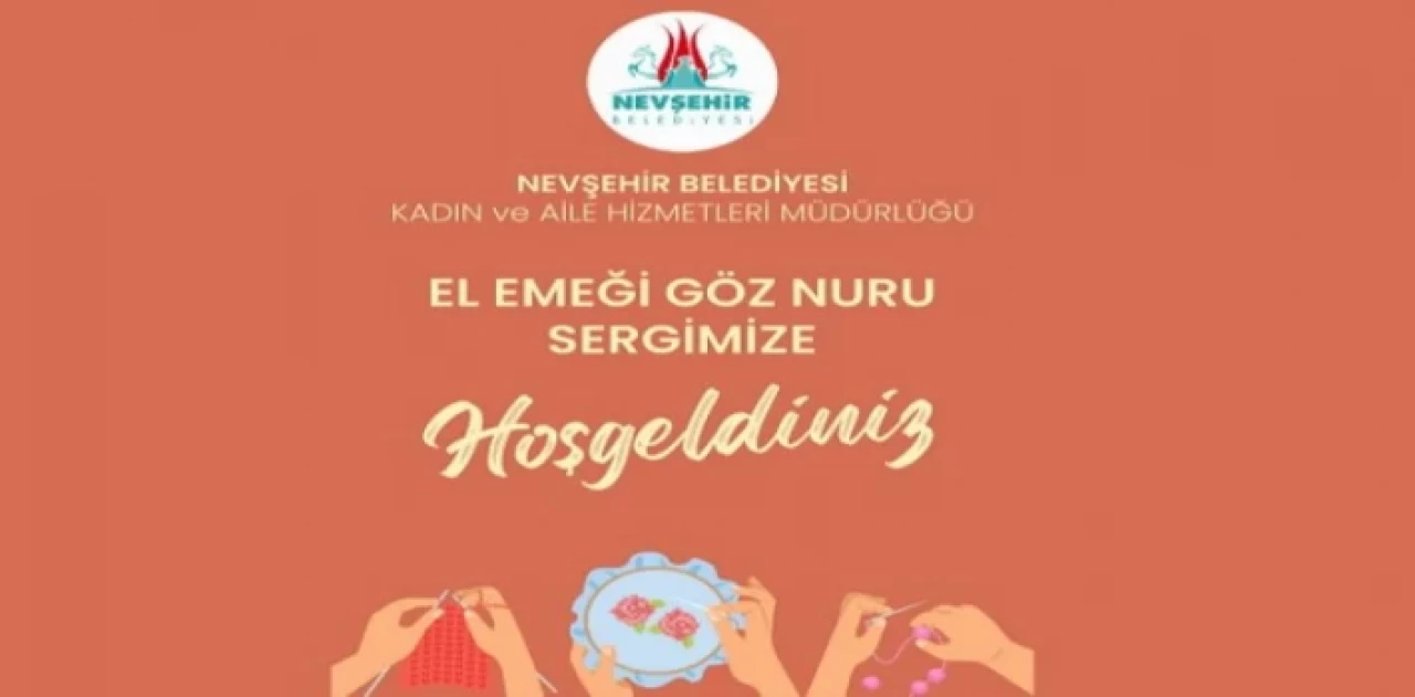 Nevşehir Belediyesi’nden ’El Emeği Göz Nuru’ sergi