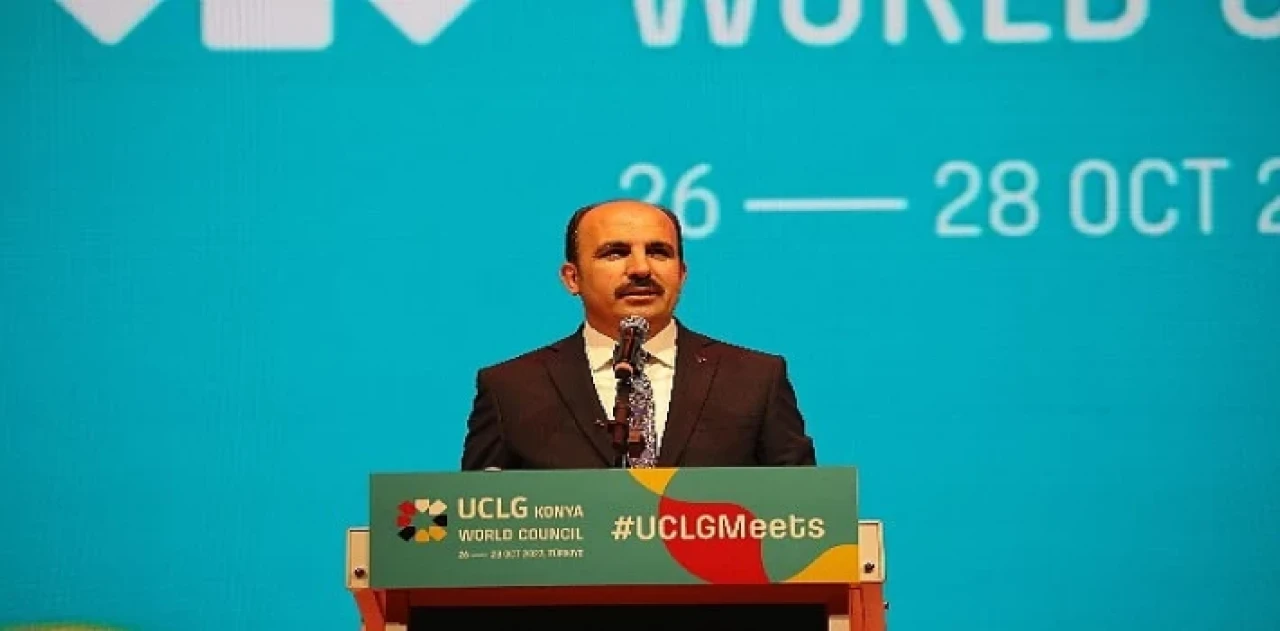 UCLG Başkanı Altay: “Dünyada Barışın, Huzurun, Kardeşliğin Sağlanması İçin Yoğun Gayret Göstereceğiz”