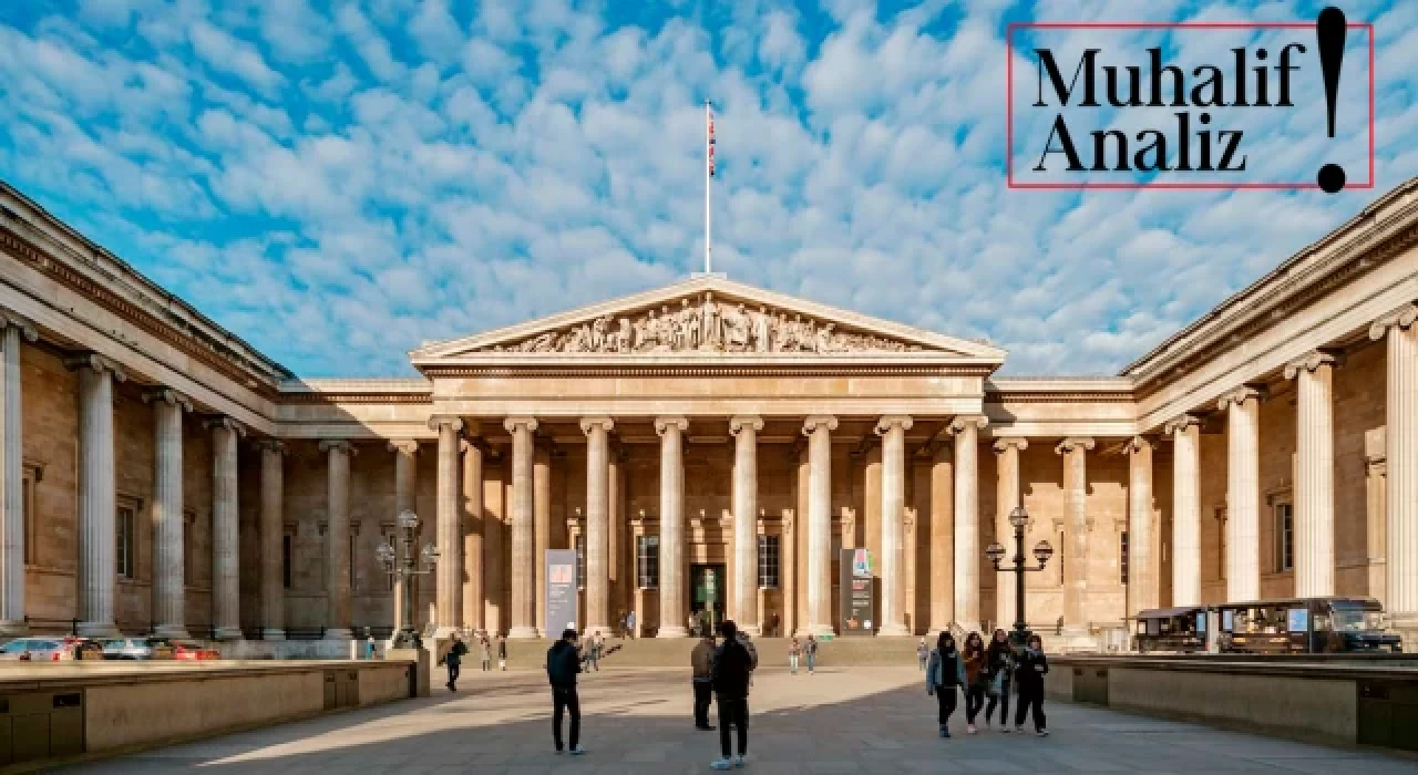 British Museum mu? Çalıntı eserler müzesi mi?