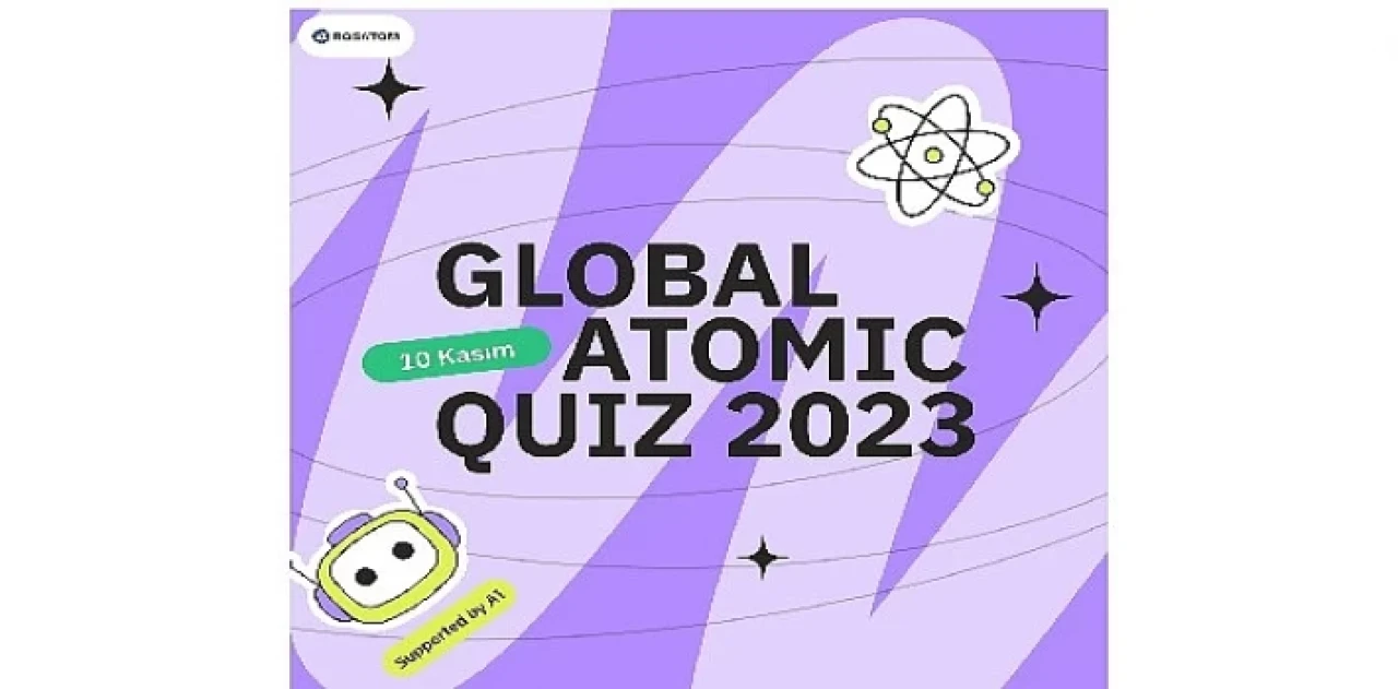 Rosatom’un Uluslararası Girişimi Global Atomic Quiz 2023 Başlıyor    