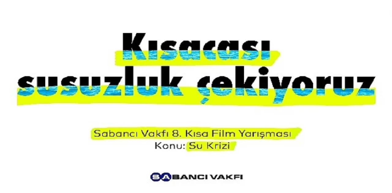 Sabancı Vakfı 8. Kısa Film Yarışması’nda  Finalistler Belli Oldu