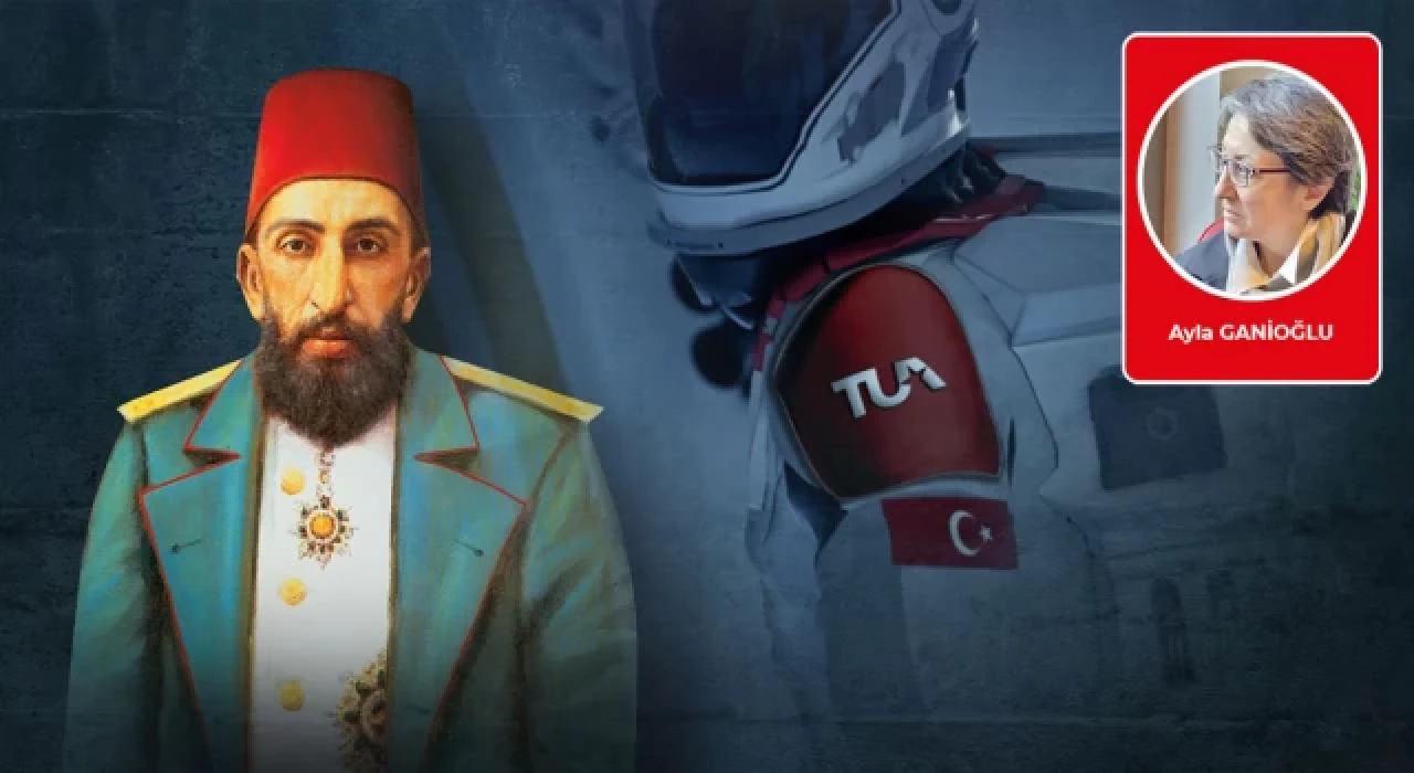 Abdülhamit’e uysalardı, uzaya gidemezlerdi!..