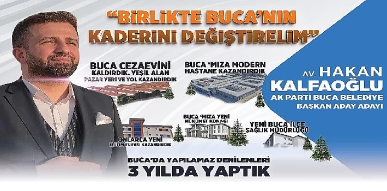 AK Parti Buca Belediye Başkan Aday Adayı Hakan Kalfaoğlu ”Buca Hazır, Biz Hazırız.”