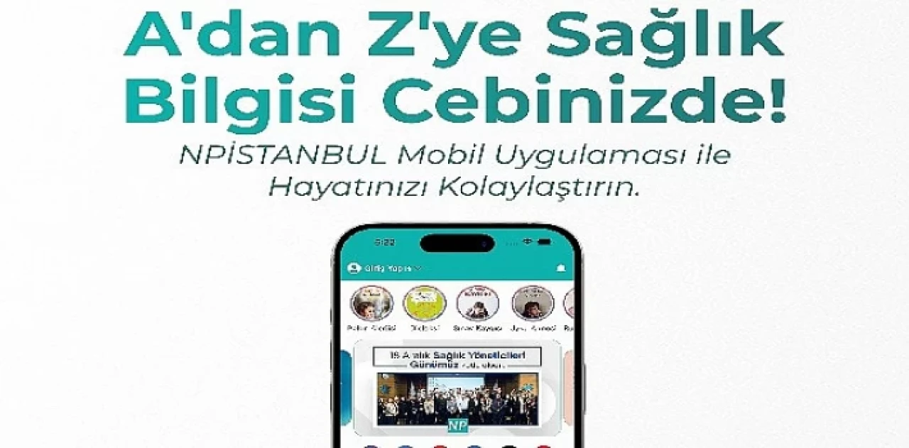 NPİSTANBUL Hastanesinden yeni mobil uygulama