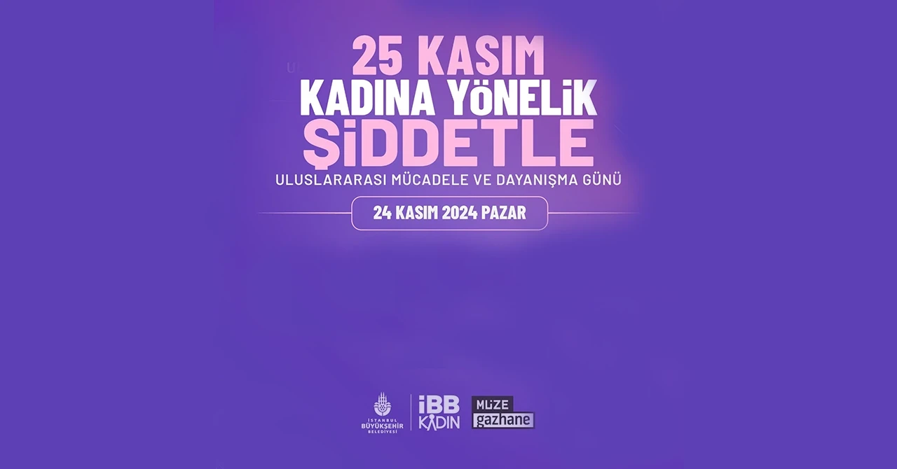 İBB, 25 Kasım'da İstanbul'un her bir yanında "kadına şiddete hayır" diyecek!