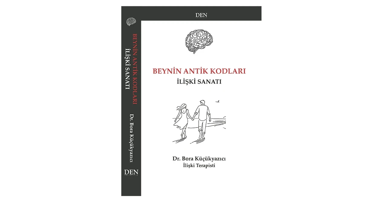 Dr. Bora Küçükyazıcı'nın 'Beynin Antik Kodları İlişki Sanatı' isimli kitabı çıktı!