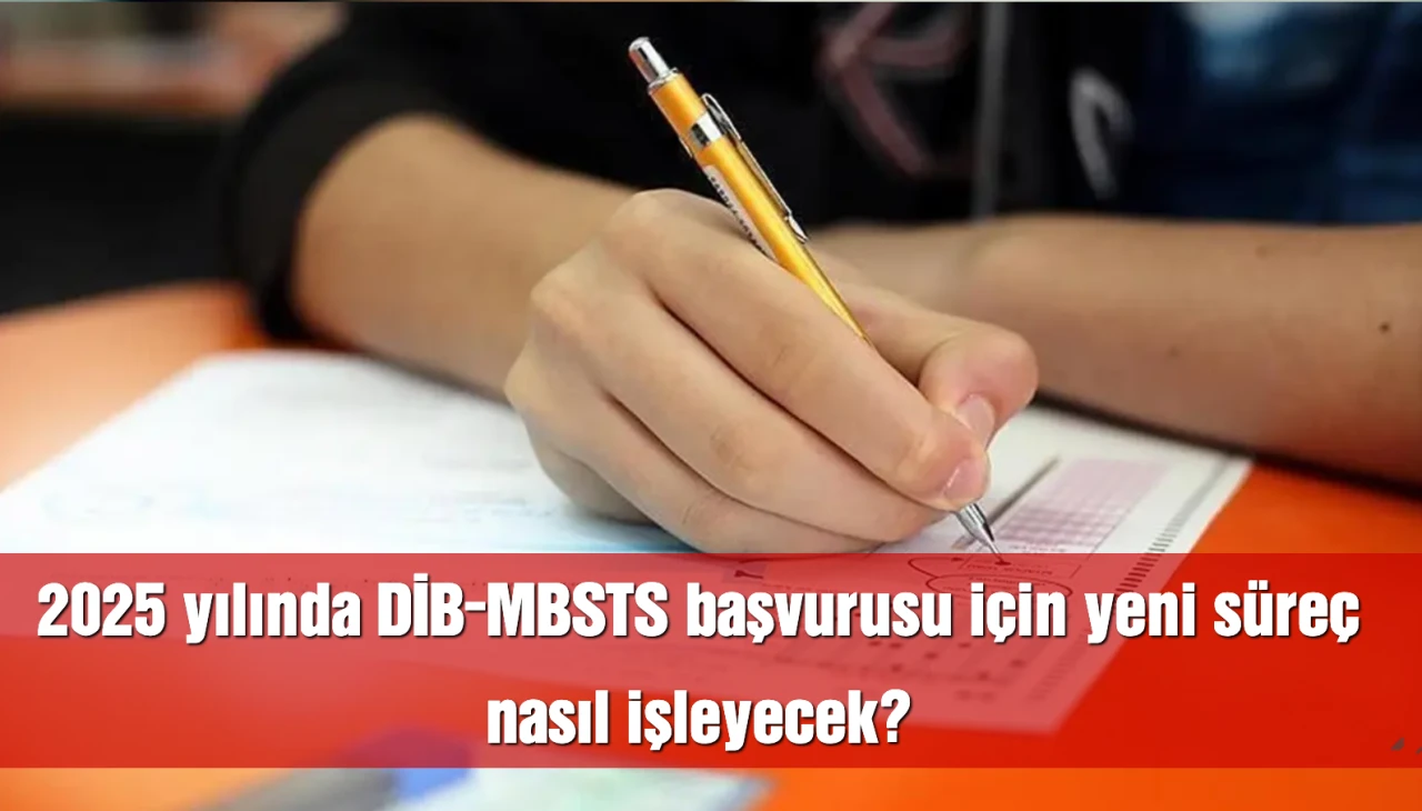 2025 yılında DİB-MBSTS başvurusu için yeni süreç nasıl işleyecek? Detaylar açıklandı mı?