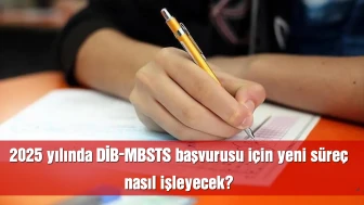 2025 yılında DİB-MBSTS başvurusu için yeni süreç nasıl işleyecek? Detaylar açıklandı mı?