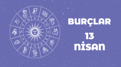 13 Nisan 2021; Koç, Boğa, Yengeç, İkizler, Aslan, Başak, Terazi, Kova, Akrep, Yay, Oğlak, Balık Burcu yorumları