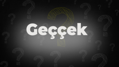 Geççek doğru yazılışı nedir? Geççek ne demek?