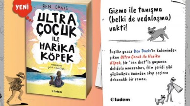 Hafızalardan uzun süre silinmeyecek bir dostluk romanı: Ultra Çocuk ile Harika Köpek