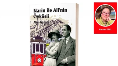 Nursun Erel kaleme aldı: Narin ile Ali’nin Öyküsü