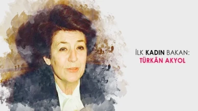 İlk kadın Bakan Türkan Akyol kimdir?