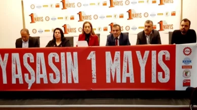 Emek ve meslek örgütlerinden iktidara 1 Mayıs çağrısı