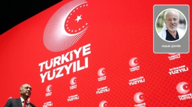 Hangi “Türkiye Yüzyılı” ?