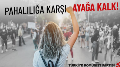 Pahalılığa karşı TKP'den eylem çağrısı