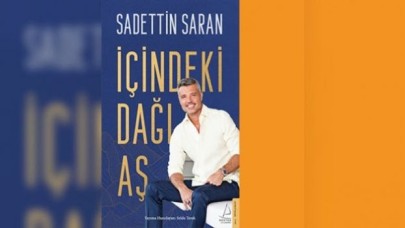 Sadettin Saran’ın ilk kitabı “İçindeki Dağı Aş”