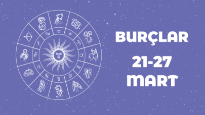 21 – 27 Mart haftalık burç yorumları