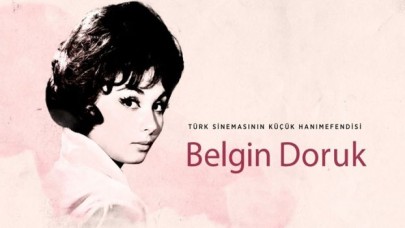 Türk sinemasının Küçük Hanımefendisi: Belgin Doruk