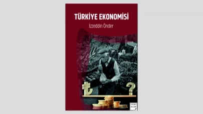 Yeni Ülke Yayınevi'nden "Türkiye Ekonomisi"ni anlatan kitap