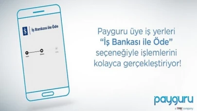 Payguru, “İş Bankası ile Öde”yen kullanıcıları hızlandırıyor