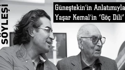 Güneştekin’in anlatımıyla Yaşar Kemal’in göç dili