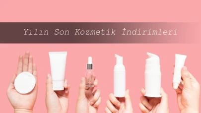 En İyi İndirimleri Listeledik: Yılın Son Kozmetik İndirimleri!