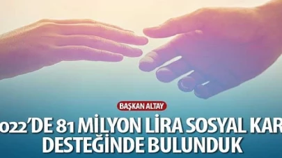 Başkan Altay: “2022’de 81 Milyon Lira Sosyal Kart Desteğinde Bulunduk”