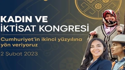 İkinci Yüzyılın İktisat Kongresi’nin ilk forumu “Kadın ve İktisat Kongresi”